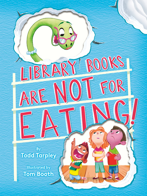 Title details for Library Books Are Not for Eating! by Todd Tarpley - Wait list